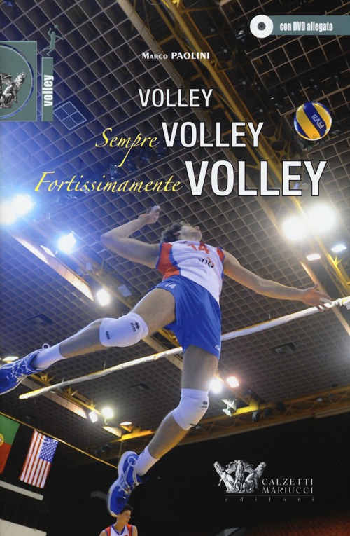Volley, sempre volley, fortissimamente volley. Con DVD Volley, sempre volley, fortissimamente volley. Con DVD