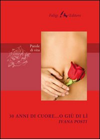 Trent'anni di cuore... o giù di lì Trent'anni di cuore... o giù di lì