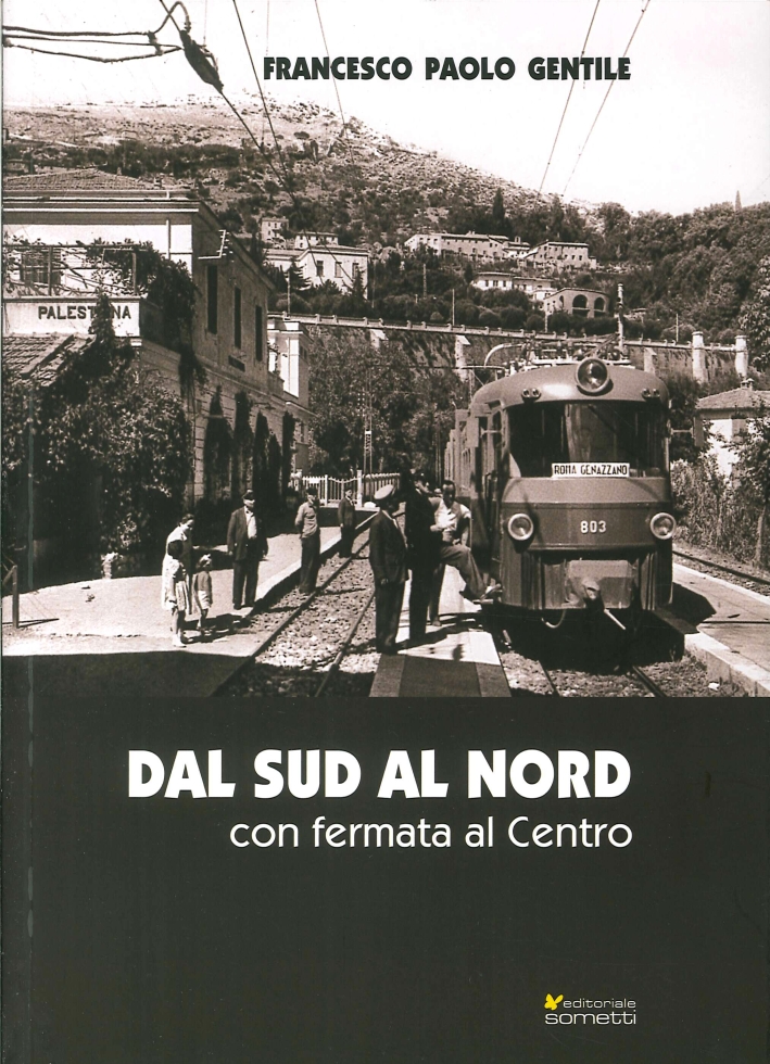 Dal sud al nord con fermata al centro Dal sud al nord con fermata al centro