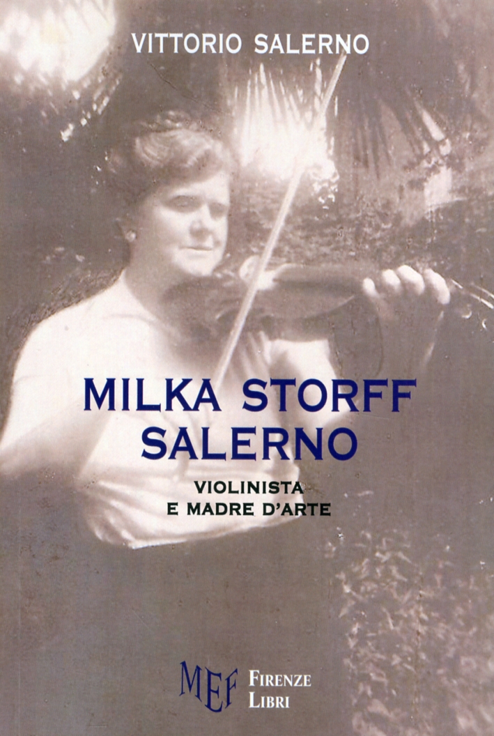Milka Storff Salerno. Violinista e madre d'arte Milka Storff Salerno. Violinista e madre d'arte