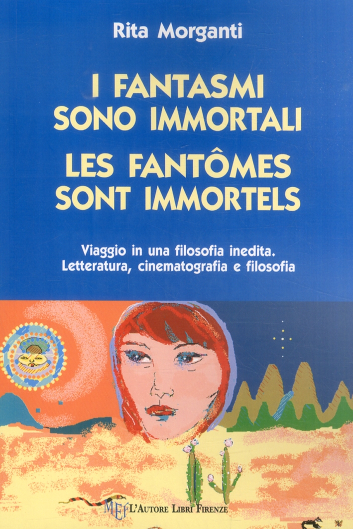 I Fantasmi Sono Immortali-Les Fantômes Sont Immorteles. Ediz. Italiana I Fantasmi Sono Immortali-Les Fantômes Sont Immorteles. Ediz. Italiana