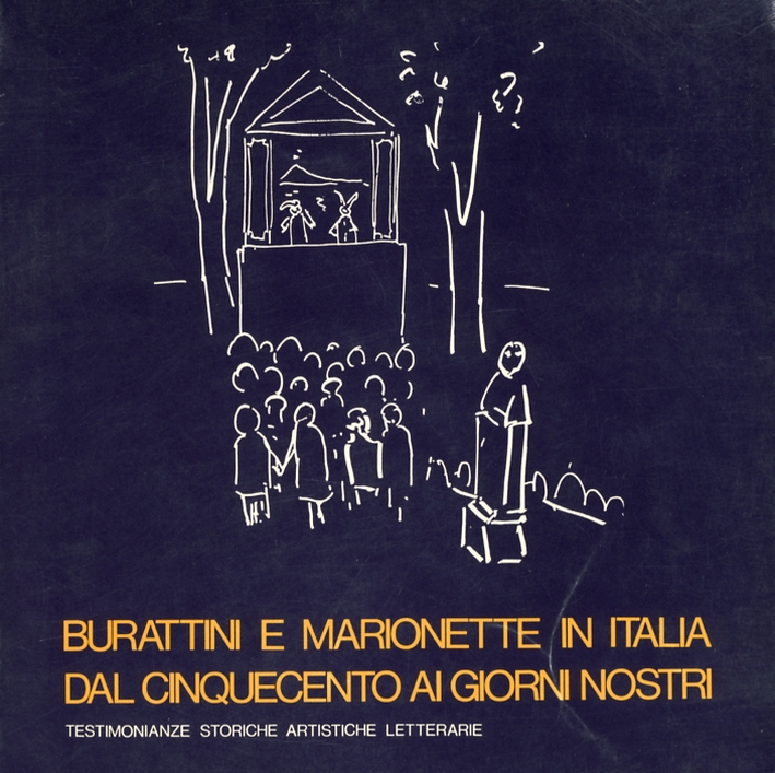 Burattini e marionette in Italia dal cinquecento ai giorni nostri Burattini e marionette in Italia dal cinquecento ai giorni nostri
