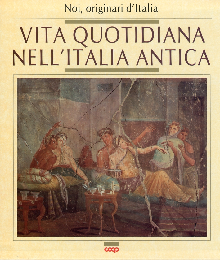 Vita quotidiana nell'Italia antica Vita quotidiana nell'Italia antica