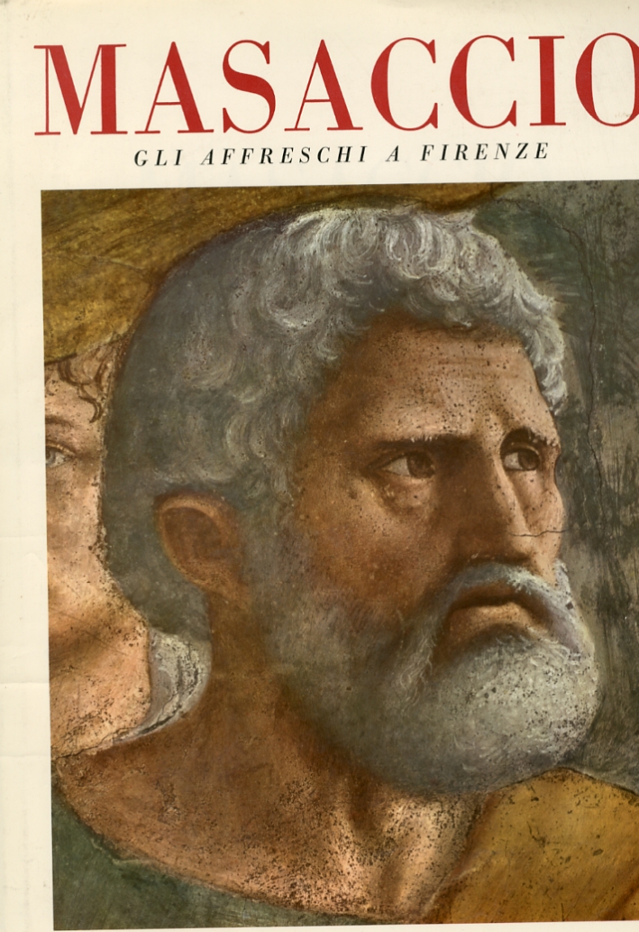 Masaccio. Gli affreschi a firenze Masaccio. Gli affreschi a firenze