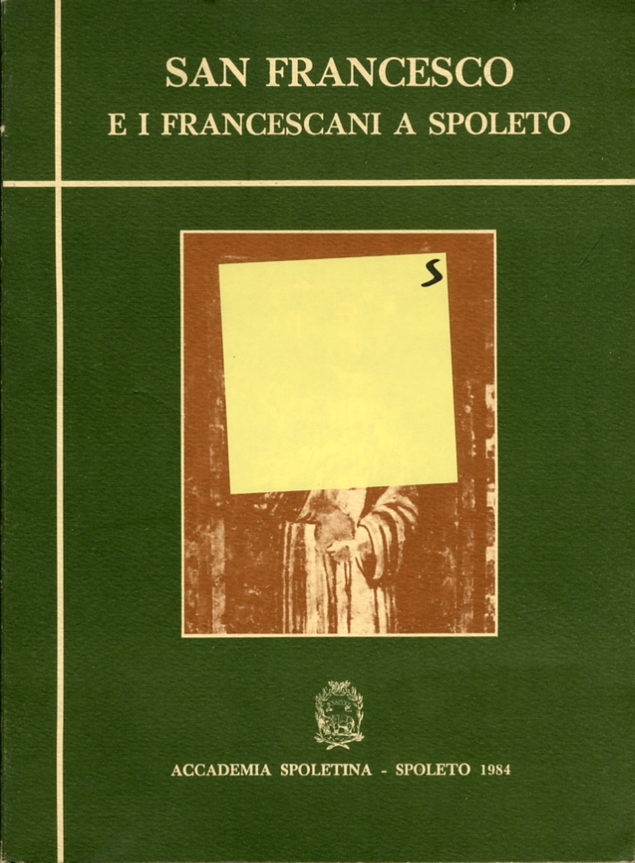 San Francesco e i francescani a Spoleto San Francesco e i francescani a Spoleto