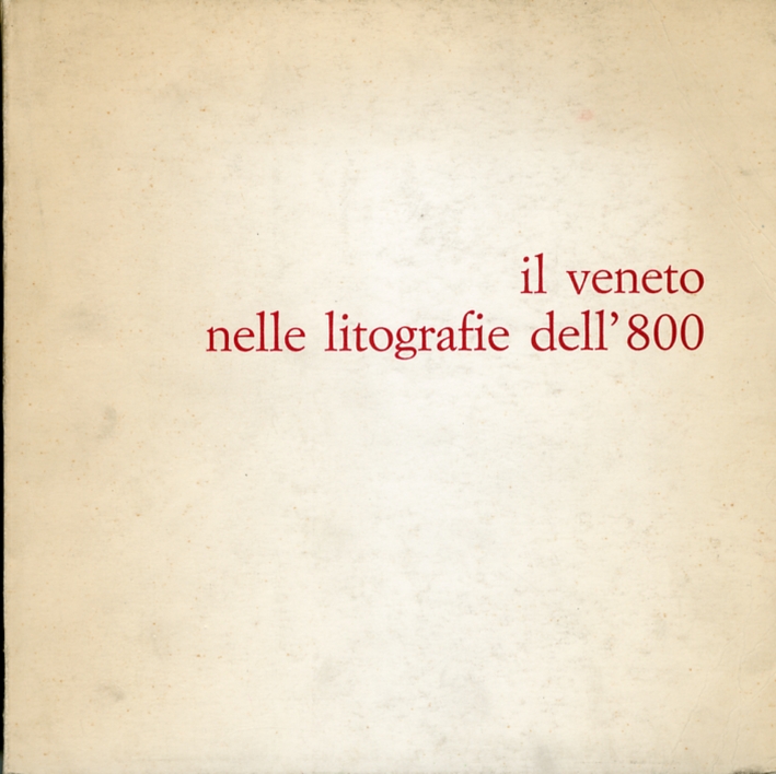 Il Veneto nelle litografie dell'800 Il Veneto nelle litografie dell'800