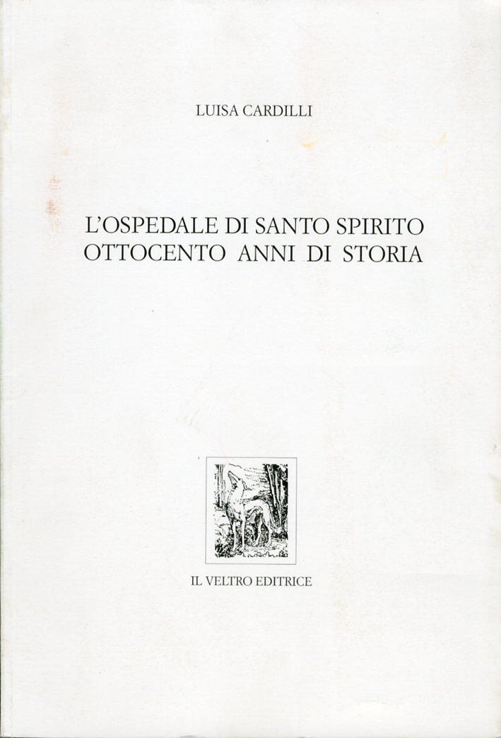L'ospedale di Santo Spirito. Ottocento anni di storia L'ospedale di Santo Spirito. Ottocento anni di storia