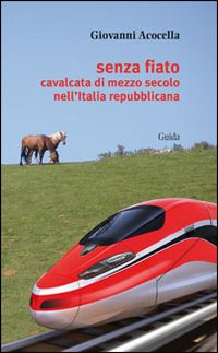 Senza fiato. Cavalcata di mezzo secolo nell'Italia repubblicana Senza fiato. Cavalcata di mezzo secolo nell'Italia repubblicana