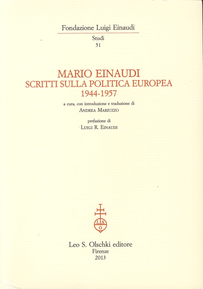 Mario Einaudi. Scritti sulla politica europea 1944-1957 Mario Einaudi. Scritti sulla politica europea 1944-1957