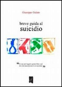 Breve guida al suicidio Breve guida al suicidio