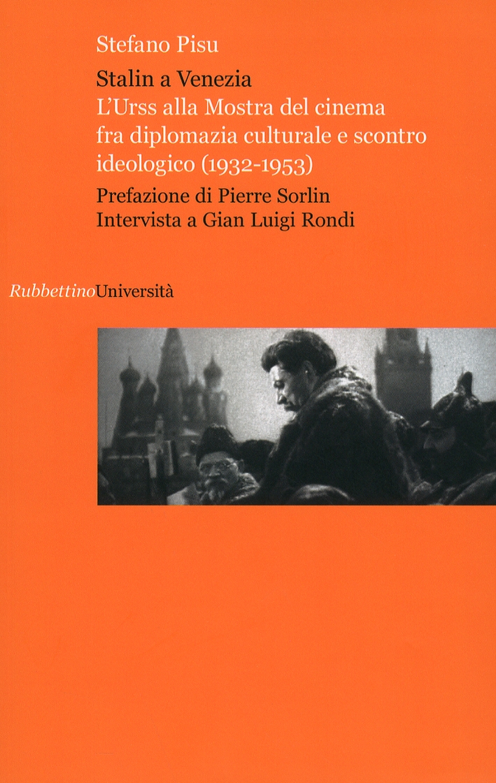 Stalin a Venezia. L'Urss alla Mostra del cinema fra diplomazia culturale e scontro ideologico (1932-1953) Stalin a Venezia. L'Urss alla Mostra del cinema fra diplomazia culturale e scontro ideologico (1932-1953)