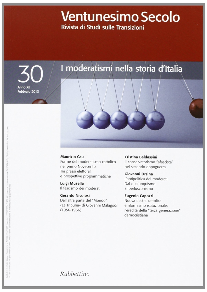 Ventunesimo Secolo. Rivista di Studi sulle Transizioni. Vol. 30. I Moderatismi nella Storia d'Italia. Ventunesimo Secolo. Rivista di Studi sulle Transizioni. Vol. 30. I Moderatismi nella Storia d'Italia.