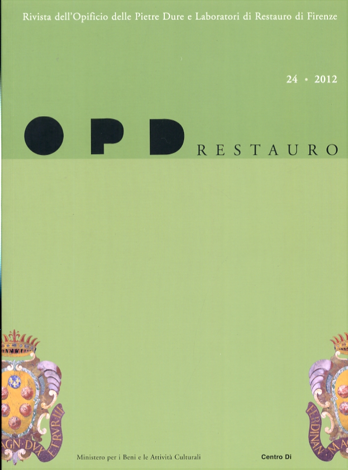 OPD Restauro. 24. 2012. Rivista dell'Opificio delle Pietre Dure e Laboratori di Restauro di Firenze