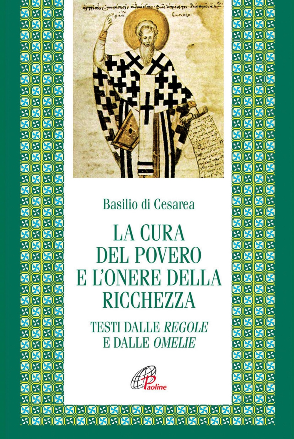 La cura del povero e l'onore della ricchezza. Testi dalle Regole e dalle Omelie
