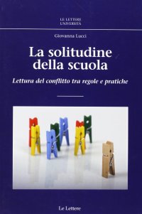 La solitudine della scuola. Lettura del conflitto tra regole e pratiche