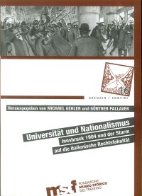 Universität und Nationalismus. Innsbruck 1904 und der Sturm auf die italienische Rechtsfakultät