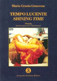 Tempo Lucente­shining Time. Poesie. (Include la Ghost Story "Stati d'Anima")