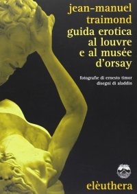 Guida erotica al Louvre e al Musèe d'Orsay