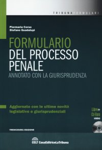 Formulario del Processo Penale. Annotato con la Giurisprudenza. con CD-ROM