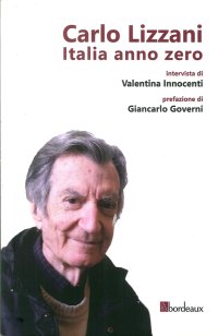 Carlo Lizzani. Italia anno zero
