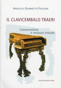 Il clavicembalo Traeri. Conservazione e restauro virtuale