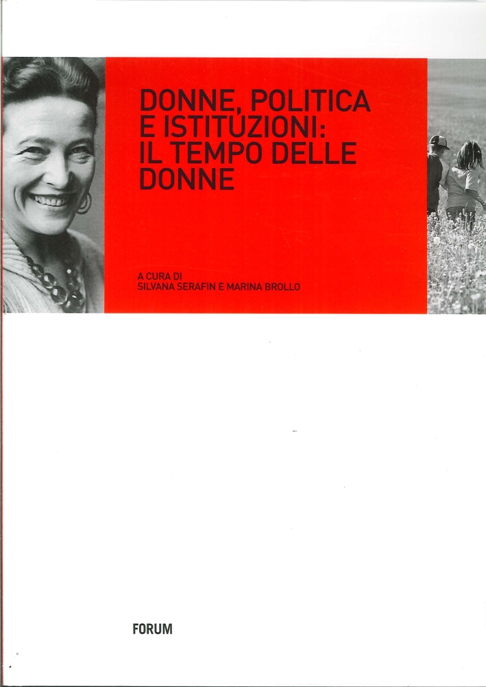 Donne, politica e istituzioni: il tempo delle donne Donne, politica e istituzioni: il tempo delle donne