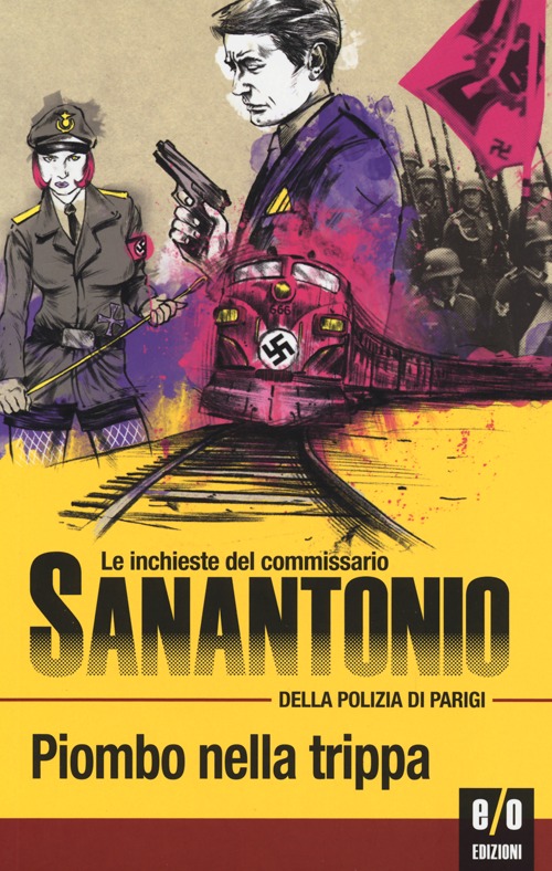 Piombo nella trippa. Le inchieste del commissario Sanantonio della polizia di Parigi. Vol. 4 Piombo nella trippa. Le inchieste del commissario Sanantonio della polizia di Parigi. Vol. 4