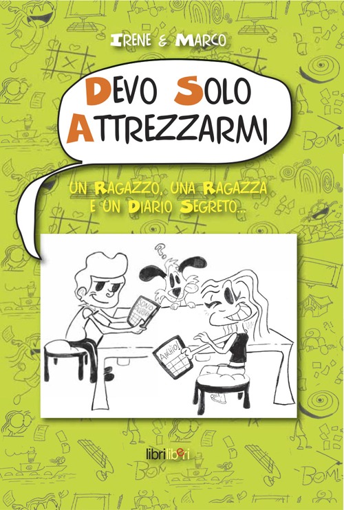 Un ragazzo, una ragazza e un diario segreto... Devo solo attrezzarmi Un ragazzo, una ragazza e un diario segreto... Devo solo attrezzarmi