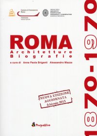 Roma 1870-1970. Architetture Biografie