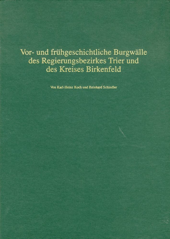 Vor- und frùhgeschichtliche Burgwalle des Regierungsbezirkes Trier und des Kreises Birkenfeld Vor- und frùhgeschichtliche Burgwalle des Regierungsbezirkes Trier und des Kreises Birkenfeld