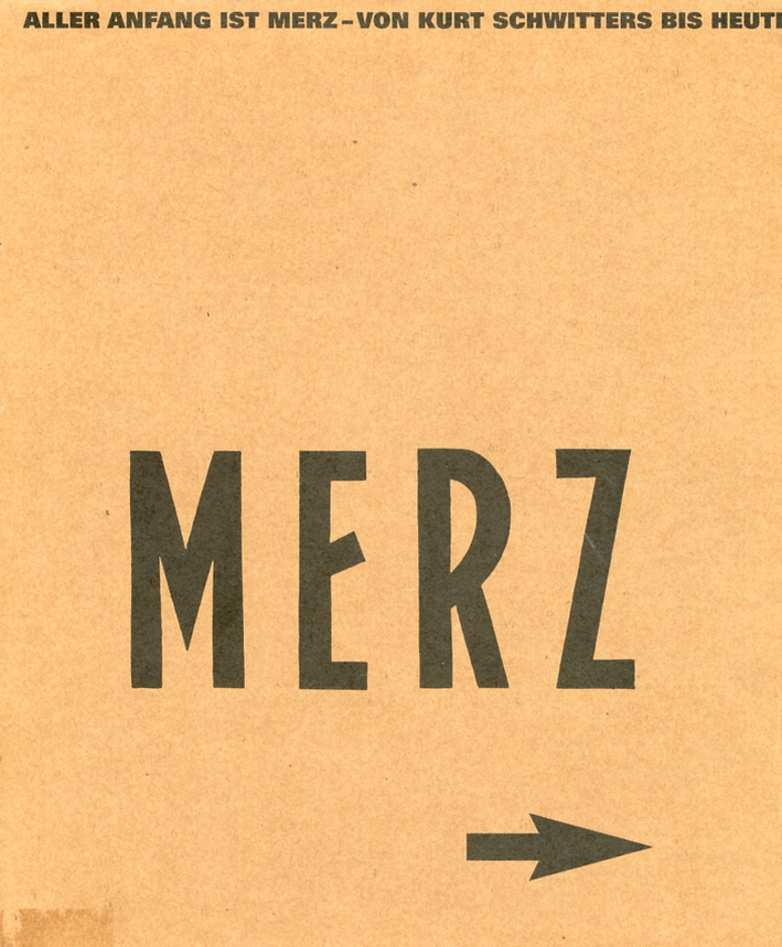 Aller anfang ist merz- von kurt schwitters bis heute Aller anfang ist merz- von kurt schwitters bis heute