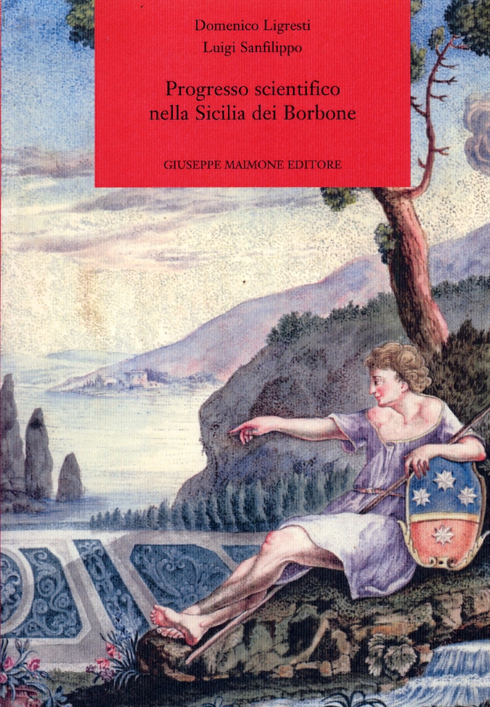 Progresso scientifico nella Sicilia dei Borbone Progresso scientifico nella Sicilia dei Borbone