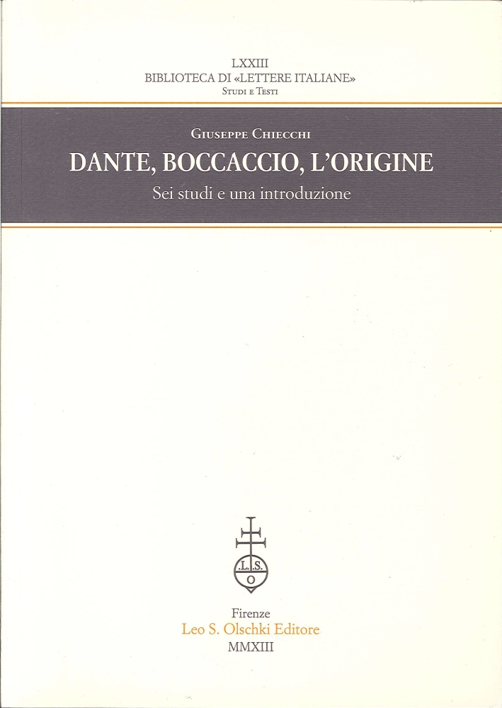 Dante, Boccaccio, l'origine. Sei studi e una introduzione Dante, Boccaccio, l'origine. Sei studi e una introduzione