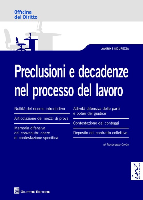 Preclusioni e decadenze nel processo del lavoro. Preclusioni e decadenze nel processo del lavoro.