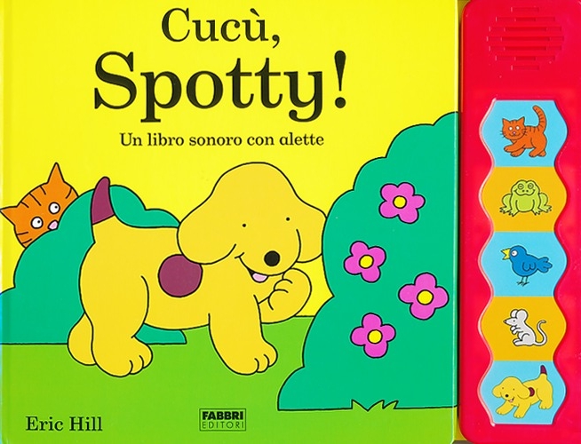 Cucù, Spotty! Un libro sonoro con alette. Ediz. illustrata Cucù, Spotty! Un libro sonoro con alette. Ediz. illustrata