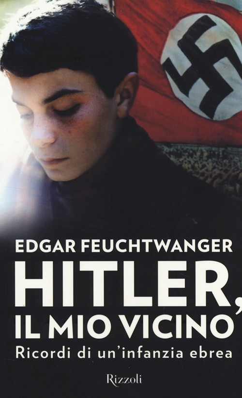 Hitler, il mio vicino. Ricordi di un'infanzia ebrea Hitler, il mio vicino. Ricordi di un'infanzia ebrea