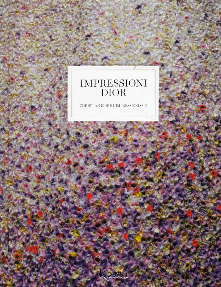 Impressioni Dior. Christian Dior e l'Impressionismo Impressioni Dior. Christian Dior e l'Impressionismo