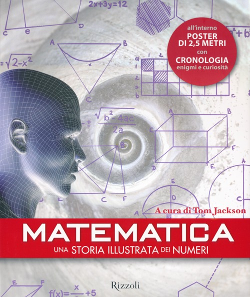Matematica. Una storia illustrata dei numeri. Con poster. Matematica. Una storia illustrata dei numeri. Con poster.