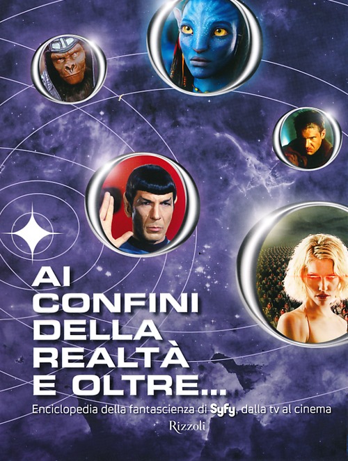 Ai confini della realtà e oltre... Enciclopedia della fantascienza di Syfy, dalla tv al cinema Ai confini della realtà e oltre... Enciclopedia della fantascienza di Syfy, dalla tv al cinema