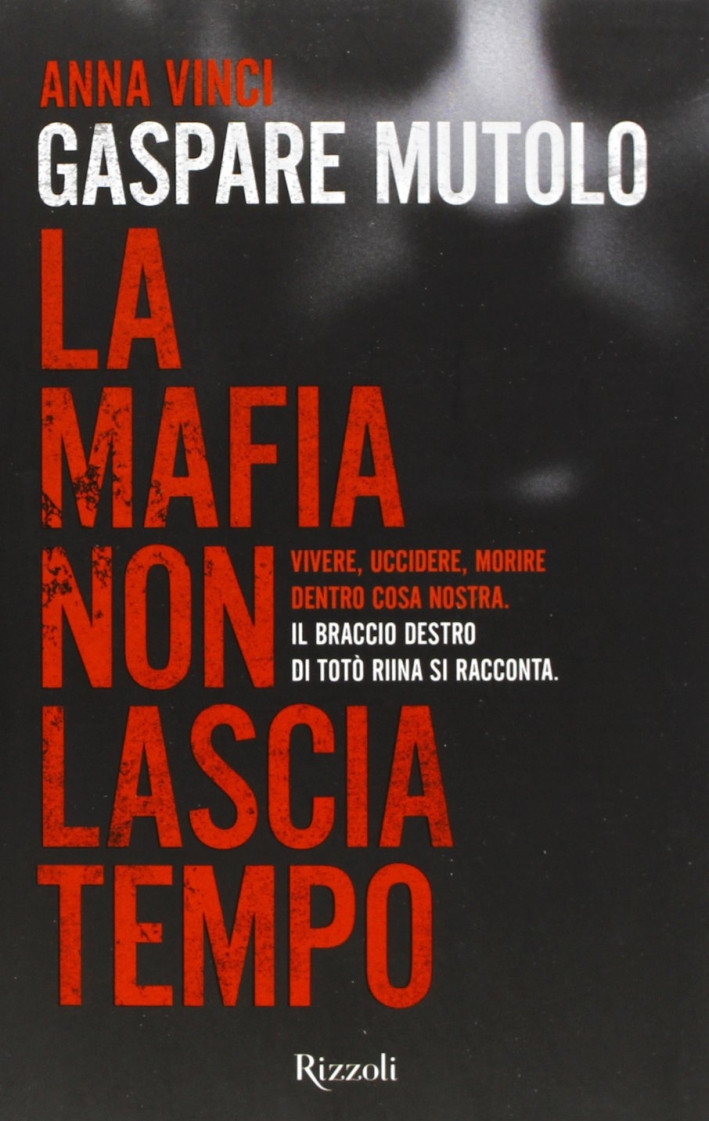Gaspare Mutolo. La mafia non lascia tempo Gaspare Mutolo. La mafia non lascia tempo