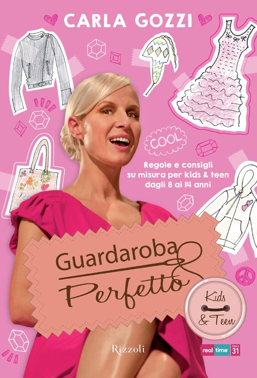 Guardaroba perfetto. Regole e consigli su misura per kids & teen dagli 8 ai 14 anni Guardaroba perfetto. Regole e consigli su misura per kids & teen dagli 8 ai 14 anni