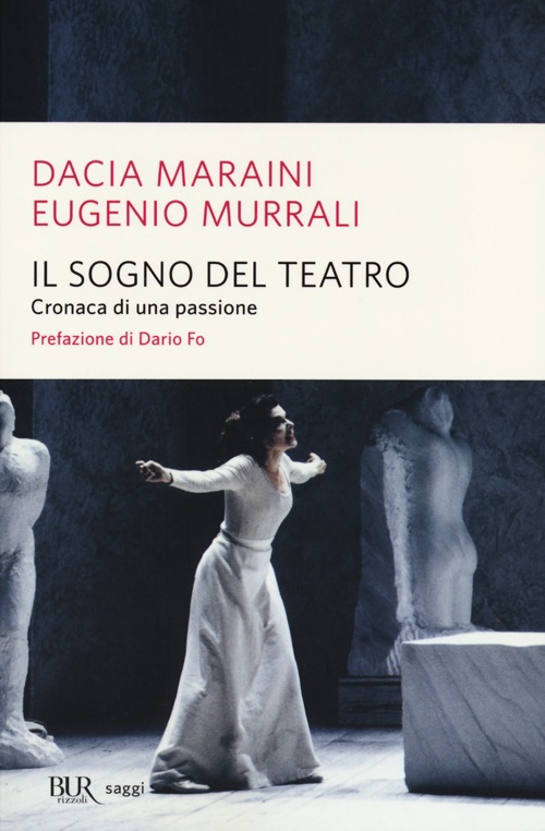 Il sogno del teatro. Cronaca di una passione Il sogno del teatro. Cronaca di una passione