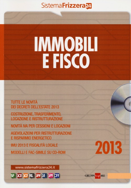 Immobili e fisco 2013. Con CD-ROM. Immobili e fisco 2013. Con CD-ROM.
