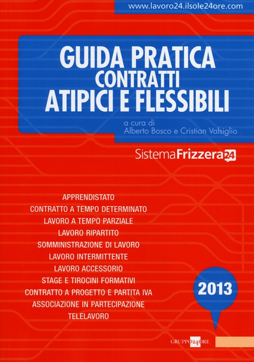 Guida pratica contratti atipici e flessibili 2013 Guida pratica contratti atipici e flessibili 2013