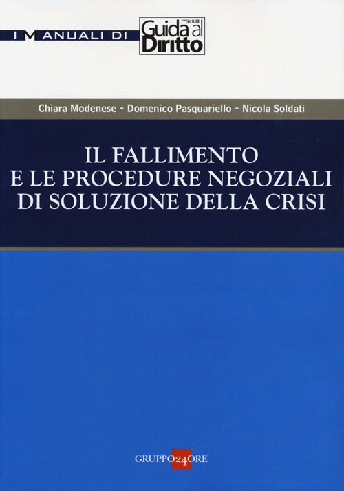 Il fallimento e le procedure negoziali di soluzione della crisi Il fallimento e le procedure negoziali di soluzione della crisi