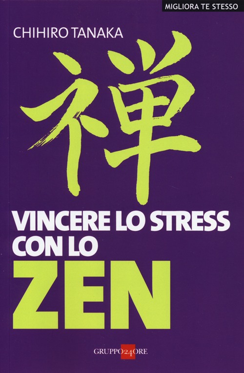 Vincere lo stress con lo zen Vincere lo stress con lo zen