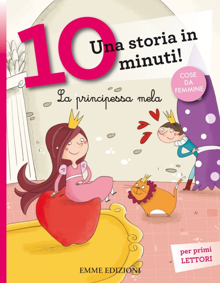 La principessa Mela. Una storia in 10 minuti! La principessa Mela. Una storia in 10 minuti!