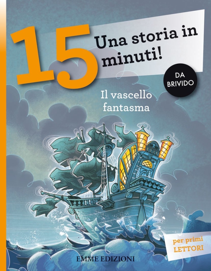 Il vascello fantasma. Una storia in 15 minuti! Ediz. illustrata Il vascello fantasma. Una storia in 15 minuti! Ediz. illustrata