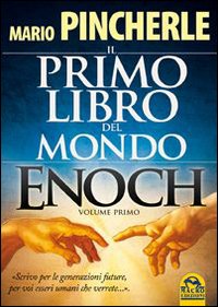 Il primo libro del mondo. Enoch. Vol. 1. Il primo libro del mondo. Enoch. Vol. 1.