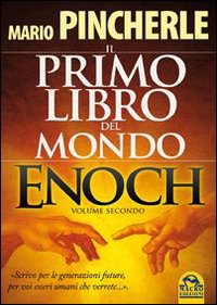 Il primo libro del mondo. Enoch. Vol. 2. Il primo libro del mondo. Enoch. Vol. 2.